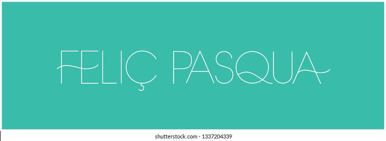 Feliç Pasqua - Happy Easter hand drawn lettering, written in Catalan, on turquoise background. Flat vector illustration for Easter design and decoration, cards, posters, invitations, greetings, web.