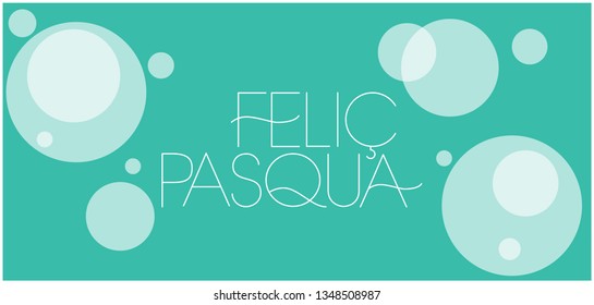 Feliç Pasqua - Happy Easter hand drawn lettering, written in Catalan, on turquoise background. Flat vector illustration for Easter design and decoration, greetings, invitations, cards, posters, web. 