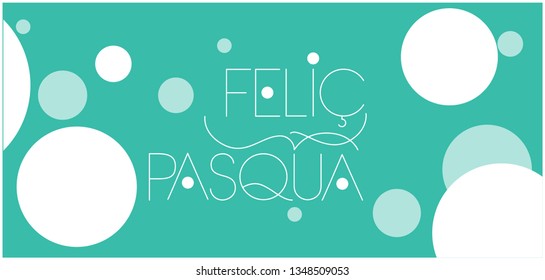 Feliç Pasqua - Happy Easter hand drawn lettering, written in Catalan, on turquoise background. Flat vector illustration for greetings, invitations, Easter design and decoration, cards, posters, web. 