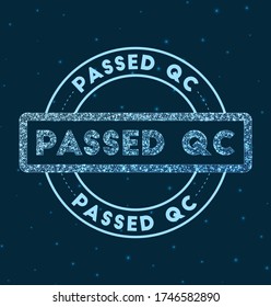 Passed QC. Glowing round badge. Network style geometric Passed QC stamp in space. Vector illustration.