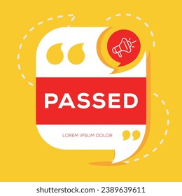 (Passed) text written in speech bubble, Vector illustration.