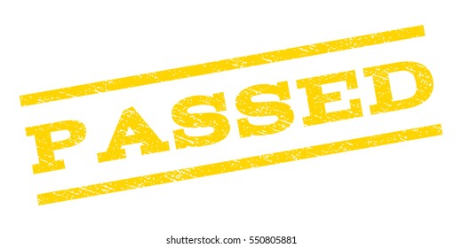 Passed watermark stamp. Text caption between parallel lines with grunge design style. Rubber seal stamp with dust texture. Vector yellow color ink imprint on a white background.