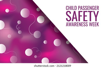 	​Child Passenger Safety Awareness Week. Design suitable for greeting card poster and banner