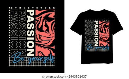 Passion Be Yourself t-shirt design, urban style t-shirt design vector for print. design vector illustration, quotes for t shirt, fashion t-shirt design.