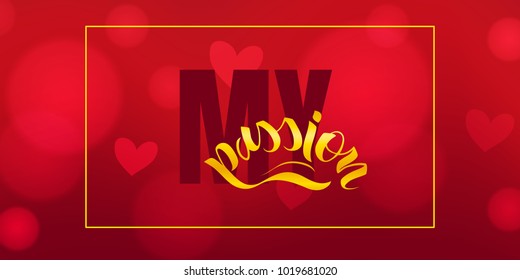 Passion calligraphy text with painted hearts for greeting card or banner. Vector holiday illustration. Valentines day.
