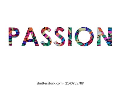 PASSION. Colorful typography text banner. Vector the word PASSION