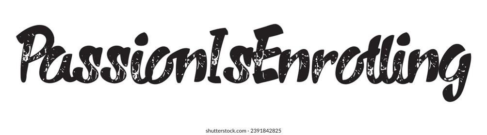 passion is enrolling text on white background.