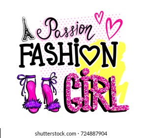 Passion fashion girl. Fancy girlish t shirt design with text, pink glitter, sketch hand drawn shoes on high heels, bows, hearts, dots, Eiffel tower patch badge. 