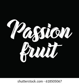 passion fruit, text design. Vector calligraphy. Typography poster. Usable as background.