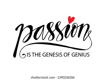 Passion is the genesis of genius. Motivational quote by Galileo Galilei