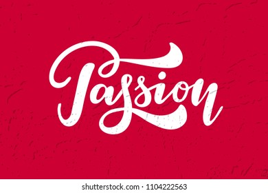 Passion hand drawn poster or card. Ink illustration.