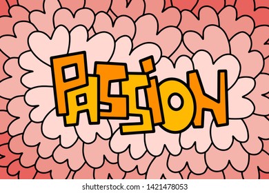 Passion hand drawn vector illustration with lettering. Cartoon style minimalism. Hearts around word