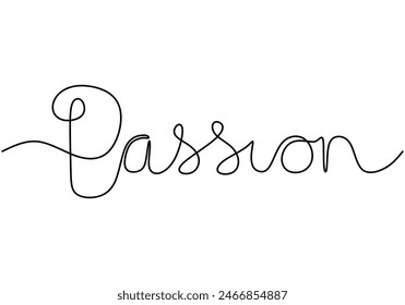 Passion handwritten inscription. One line drawing of phrase hand writing calligraphy card lettering isolated on white background.