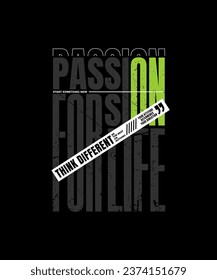 Passion for life, abstract typography motivational quotes modern design slogan. Vector illustration graphics for print t shirt, apparel, background, poster, banner, postcard and or social media 