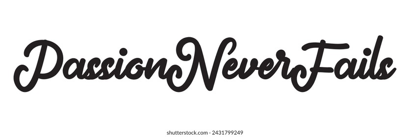 la pasión nunca falla el texto sobre fondo blanco.