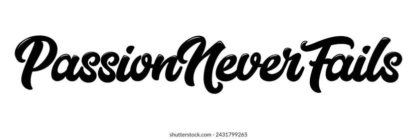 passion never fails text on white background.