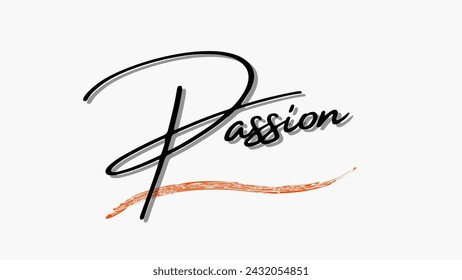 Passion text on white background. Inspirational and motivational quotes typography designs: for prints, posters, cards, t shirt, coffee mug hoodies etc. 