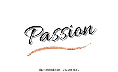 Passion text on white background. Inspirational and motivational quotes typography designs: for prints, posters, cards, t shirt, coffee mug hoodies etc. 