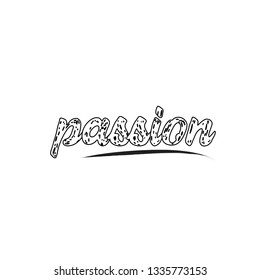 Passion, typography for print or use as poster, flyer or T shirt