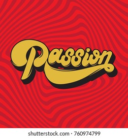 Passion. Vector handwritten lettering made in 90's style. Template forcard, poster, banner, print for t-shirt.