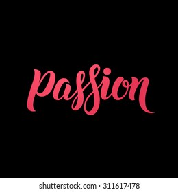 Passion word hand lettering. Handmade vector calligraphy