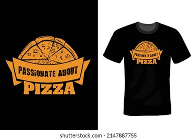 Passionate About Pizza, Pizza T shirt design, vintage, typography
