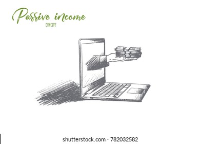 Passive income concept. Hand drawn hand with money from laptop screen. Investment income isolated vector illustration.