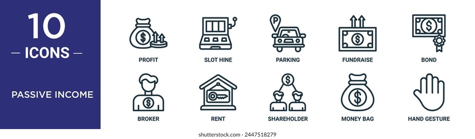 passive income outline icon set includes thin line profit, slot hine, parking, fundraise, bond, broker, rent icons for report, presentation, diagram, web design