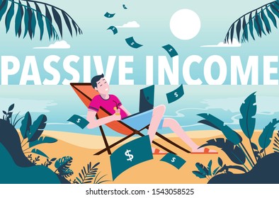 Passive income - young man earning money while on vacation, enjoying life, wealthy, lucky and earnings concept. Vector illustration.