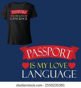 Pasaporte es mi lenguaje del amor, camiseta Citas creativas Europa Viajes y Wanderlust camiseta Diseño gráfico de Vector de la camiseta