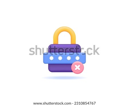 The password is incorrect and insecure. issues and failures in security and protection systems. account security and user privacy protection. codes, padlocks, and cross marks. symbols or icons. 3d