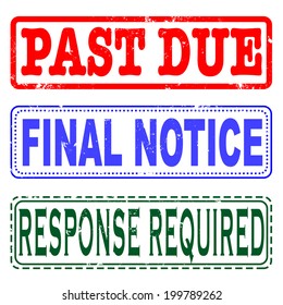 Past Due, Final Notice, Response Required Set Grunge Stamp With On Vector Illustration