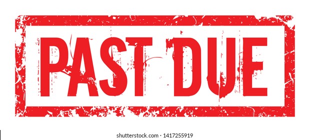 Past due. Sticker seal. Rectangular grunge vintage ribbon past due sign red stamp. Past due rubber texture stamp on white background.