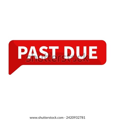 Past Due Text In Red Rectangle Shape For Promotion Business Marketing Social Media Information Announcement
