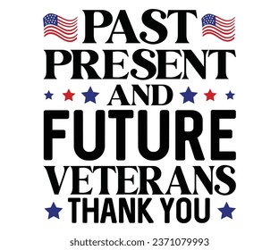 past present and future veterans thank you Svg,Veteran Clipart,Veteran Cutfile,Veteran Dad svg,Military svg,Military Dad svg,4th of July Clipart,Military Dad Gift Idea     
 svg