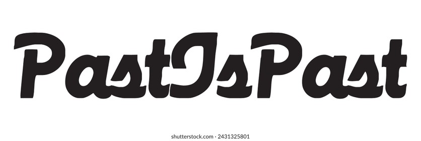 past is past text on white background.