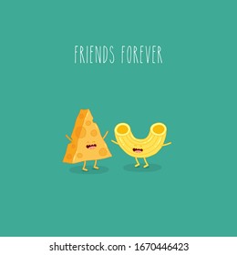 Pasta and cheese. Friends forever. Vector illustration. Use for card, poster, stickers, web design and print on t-shirt. Easy to edit.