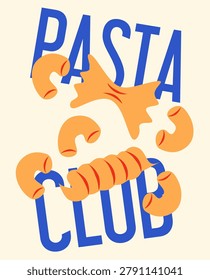 Pasta Club Vector Illustration with Assorted Macaroni Bowtie Fusilli Shapes in Cute Quirky Hand Drawn Flat Art Style Retro Typography for Italian Restaurant Menu Poster Print