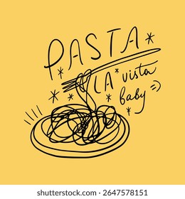Pasta La Vista Baby Fun Playful Design Spanish Language Lettering Italian Food Theme Positive Vibe Contemporary Style Clipart Kitchen Color Poster. 3D Illustration
