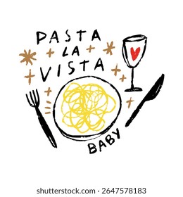 Pasta La Vista Baby Fun Playful Design Spanish Language Lettering Italian Food Theme Positive Vibe Contemporary Style Clipart Kitchen Color Poster. 3D Illustration