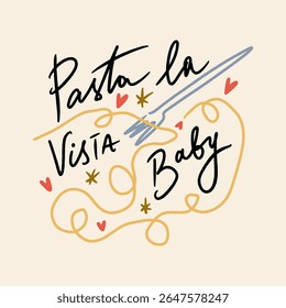 Pasta La Vista Baby Fun Playful Design Spanish Language Lettering Italian Food Theme Positive Vibe Contemporary Style Clipart Kitchen Color Poster. 3D Illustration