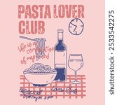 Pasta Lovers Club t shirt design. Vector illustration. Eat pasta run Pasta hand drawn lettering. Fitness slogan with slang word. Vector illustration