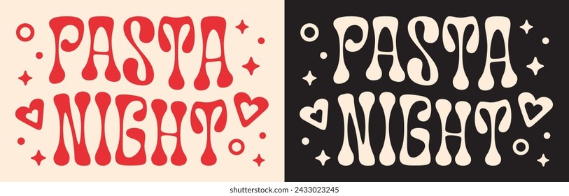 Pasta night lettering invitation card girls friends party date. Cute retro vintage groovy wavy printable red text vector cut file shirt design. Italian food aesthetic quotes for cooking class banner.