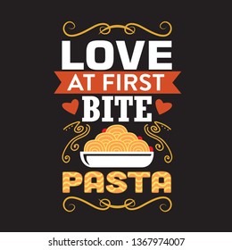 Pasta  Quote and saying. Love at first bite pasta