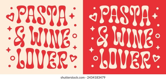 Letras de diseño de camiseta de amante de la pasta y el vino para ropa de mujer de niñas. Estética de la comida italiana cita la tarjeta de regalo. Lindo retro vintage 80s celestial groovy ondulado imprimible archivo de texto rojo vector de corte.