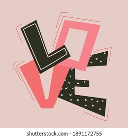 Pastel Abstract lettering Love for Valentine's Day. Vector illustration is suitable for printing on clothes, printing on postcards. Can be used for websites, applications and social networks.