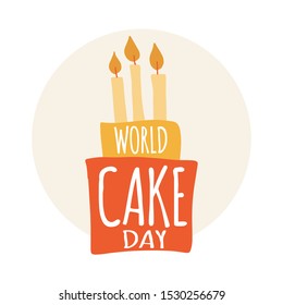 Pastel color illustration for World Cake day. Cake with three candles and "World Cake day" November 26th. Vector illustration.