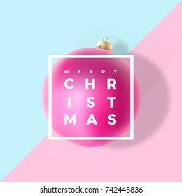 Pastel Colors Gentle Christmas Greeting Card, Poster, Banner or Party Invitation. Vector Realistic Xmas Ball with Soft Shadows and Modern Typography. Trendy Mint and Pink Background.
