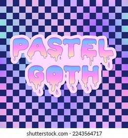 Pastel Goth inspirational t-shirt quote.  Vector illustration over chequer pattern background. Pin, patch design.