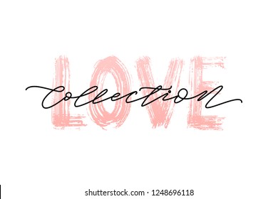 Pastel pink color Love collection word hand drawn lettering. Love collections banner for shop on Valentines day. Modern calligraphy Vector illustration text Design for print label, poster, banner.